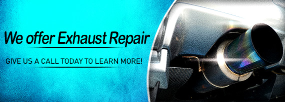 We Offer Exhaust Repair